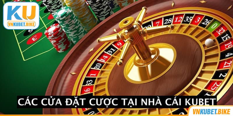 roulette-kubet-tham-khao-cac-cua-dat-cuoc-tai-nha-cai-kubet Tham khảo các cửa đặt cược tại nhà cái Kubet